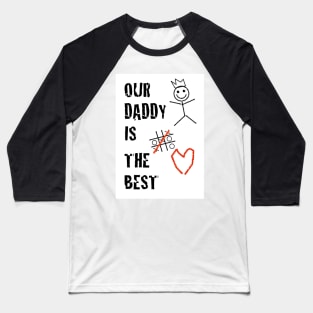 Our Daddy Is The Best Baseball T-Shirt